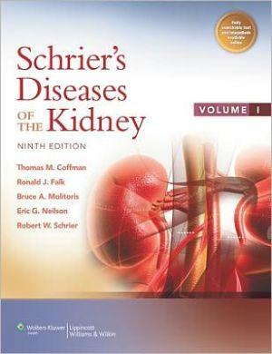Schrier's Diseases of the Kidney [2 Volume Set] Ninth Edition