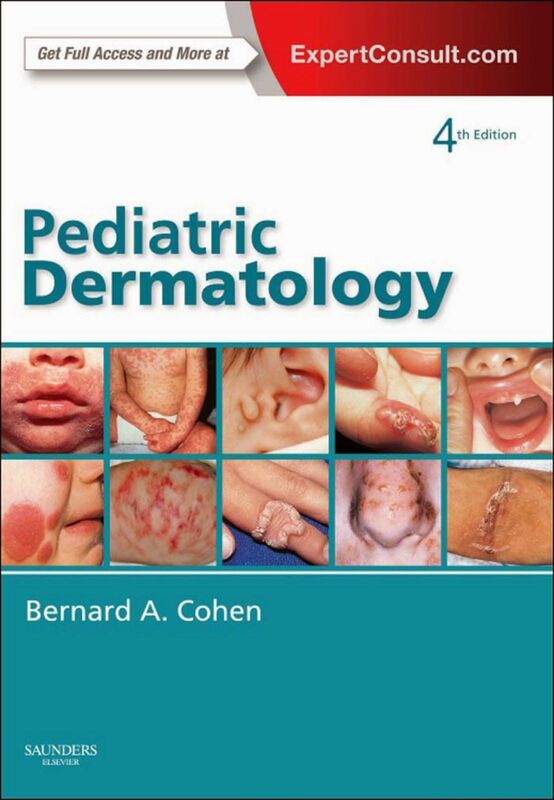 Pediatric Dermatology: Expert Consult - Online and Print (Cohen, Pediatric Dermatology) 4th Edition